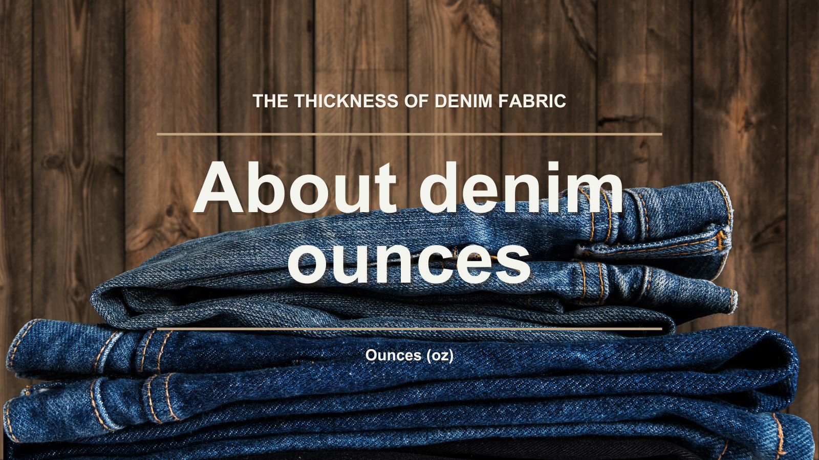 【デニムの豆知識】デニムのオンスについて（アイキャッチ）・英語